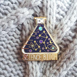 Science, Bitch Enamel Pin