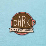 Dark Like My Soul Enamel Pin